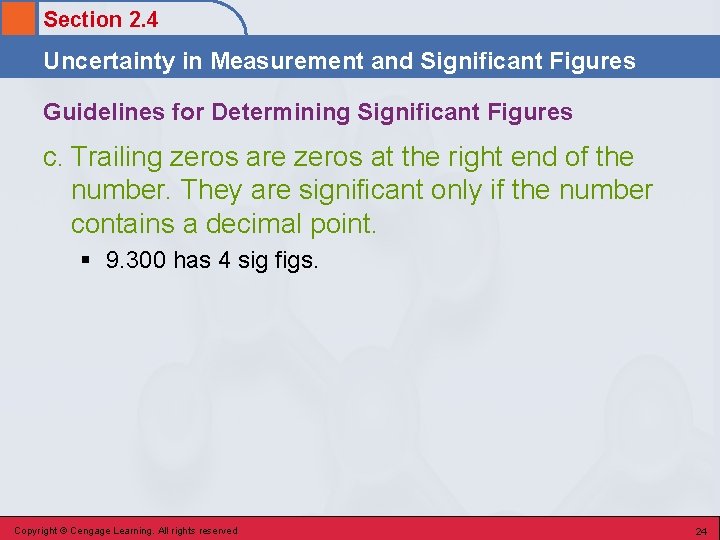 Section 2. 4 Uncertainty in Measurement and Significant Figures Guidelines for Determining Significant Figures Section 2. 4 Uncertainty in Measurement and Significant Figures Guidelines for Determining Significant Figures