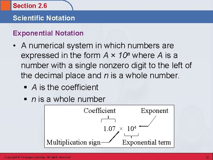 Section 2. 6 Scientific Notation Exponential Notation • A numerical system in which numbers