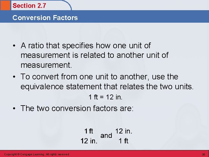 Section 2. 7 Conversion Factors • A ratio that specifies how one unit of