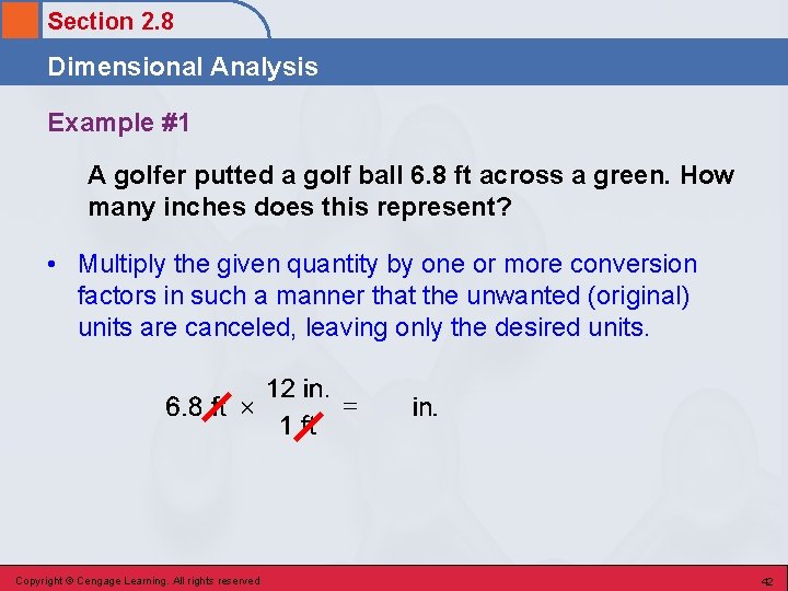 Section 2. 8 Dimensional Analysis Example #1 A golfer putted a golf ball 6.