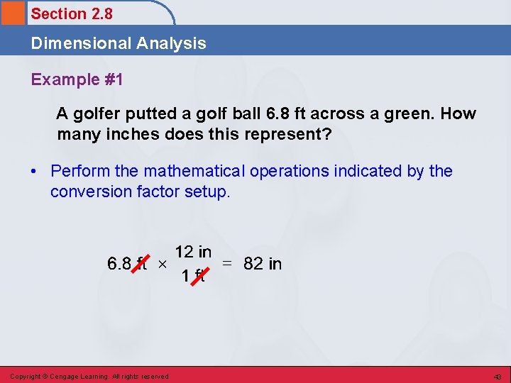 Section 2. 8 Dimensional Analysis Example #1 A golfer putted a golf ball 6. Section 2. 8 Dimensional Analysis Example #1 A golfer putted a golf ball 6.