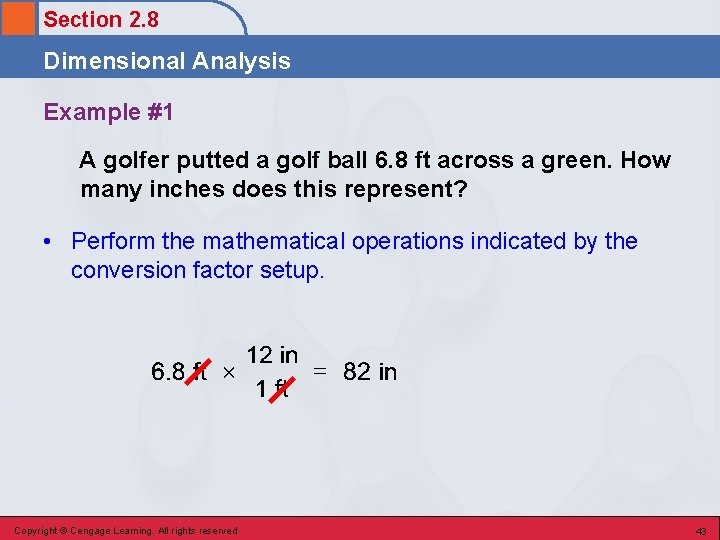 Section 2. 8 Dimensional Analysis Example #1 A golfer putted a golf ball 6.