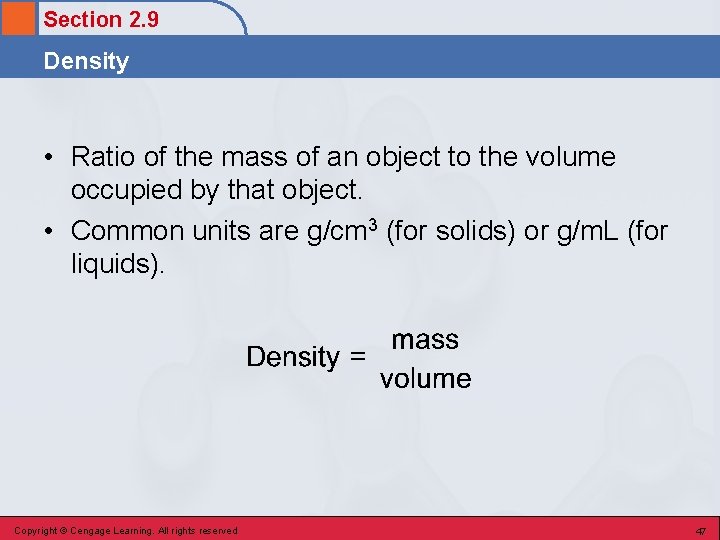 Section 2. 9 Density • Ratio of the mass of an object to the