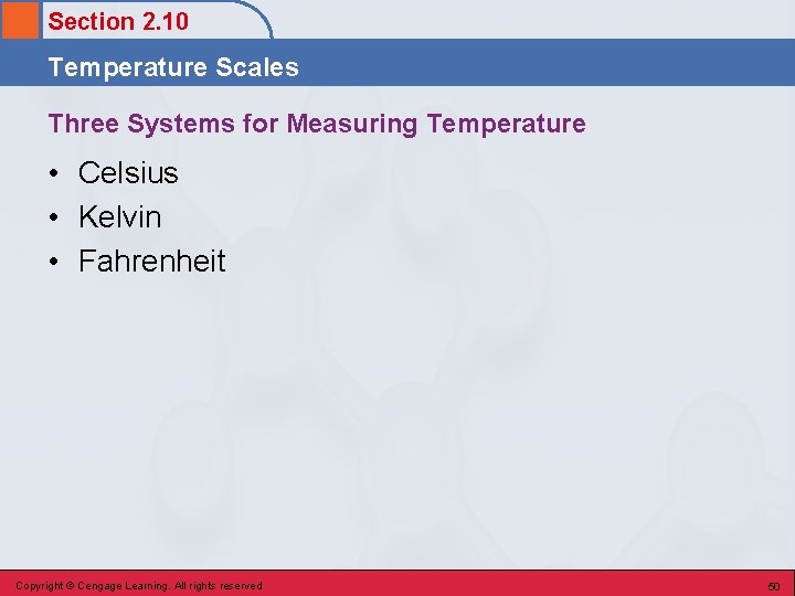 Section 2. 10 Temperature Scales Three Systems for Measuring Temperature • Celsius • Kelvin Section 2. 10 Temperature Scales Three Systems for Measuring Temperature • Celsius • Kelvin