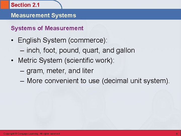 Section 2. 1 Measurement Systems of Measurement • English System (commerce): – inch, foot,