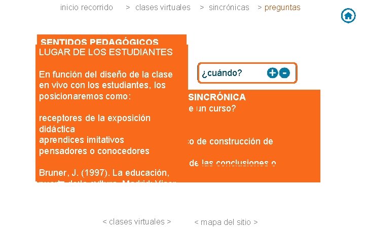 inicio recorrido > clases virtuales > sincrónicas > preguntas SENTIDOS PEDAGÓGICOS LUGAR DE LOS inicio recorrido > clases virtuales > sincrónicas > preguntas SENTIDOS PEDAGÓGICOS LUGAR DE LOS