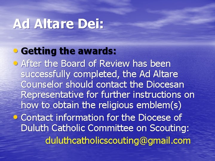 Ad Altare Dei: • Getting the awards: • After the Board of Review has