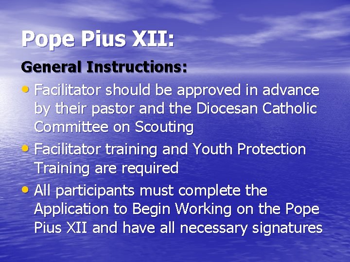 Pope Pius XII: General Instructions: • Facilitator should be approved in advance by their
