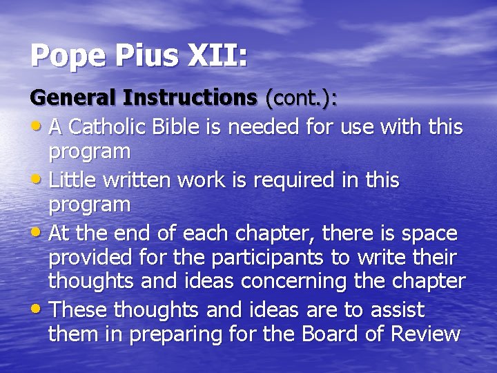 Pope Pius XII: General Instructions (cont. ): • A Catholic Bible is needed for