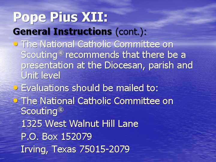 Pope Pius XII: General Instructions (cont. ): • The National Catholic Committee on Scouting®