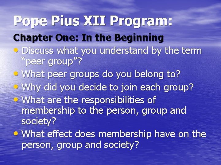 Pope Pius XII Program: Chapter One: In the Beginning • Discuss what you understand
