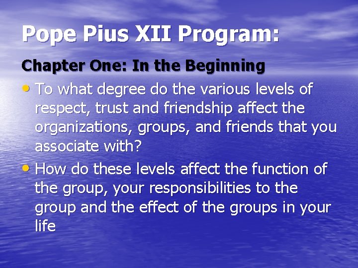 Pope Pius XII Program: Chapter One: In the Beginning • To what degree do