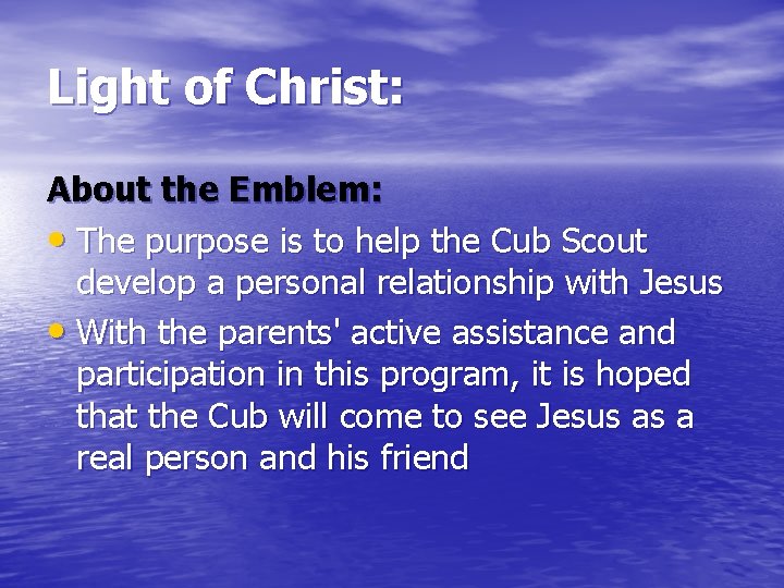 Light of Christ: About the Emblem: • The purpose is to help the Cub
