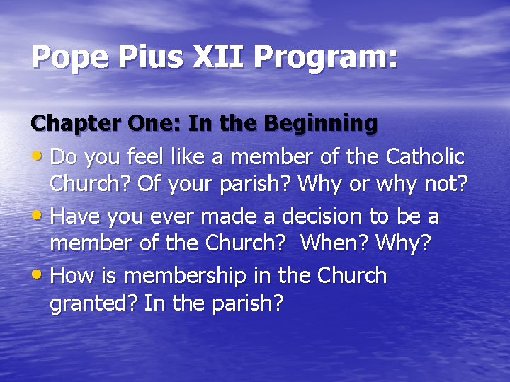 Pope Pius XII Program: Chapter One: In the Beginning • Do you feel like