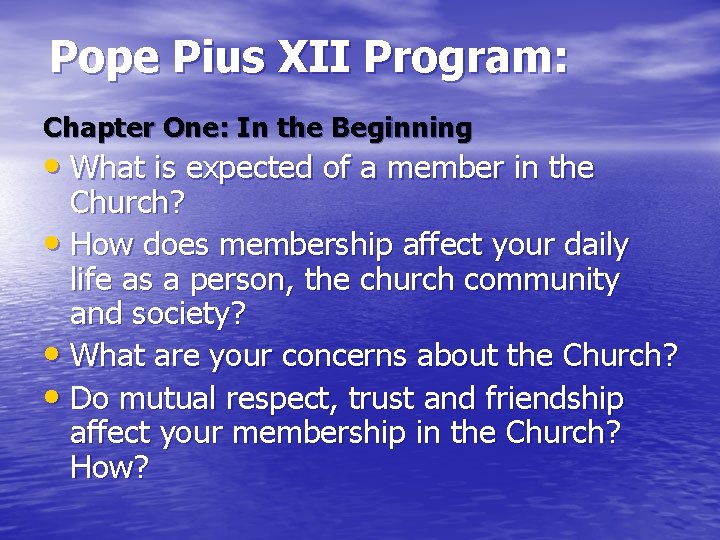 Pope Pius XII Program: Chapter One: In the Beginning • What is expected of