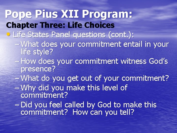 Pope Pius XII Program: Chapter Three: Life Choices • Life States Panel questions (cont.