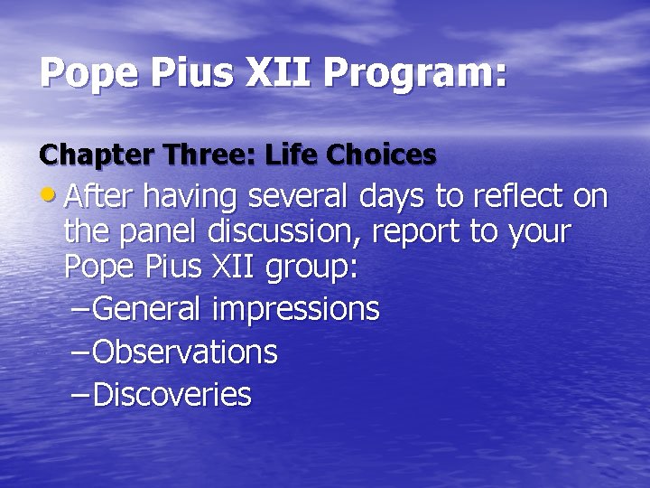 Pope Pius XII Program: Chapter Three: Life Choices • After having several days to