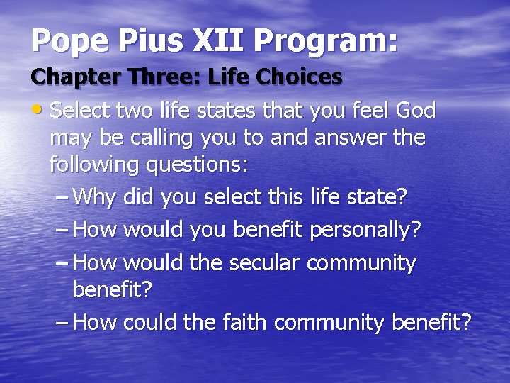 Pope Pius XII Program: Chapter Three: Life Choices • Select two life states that