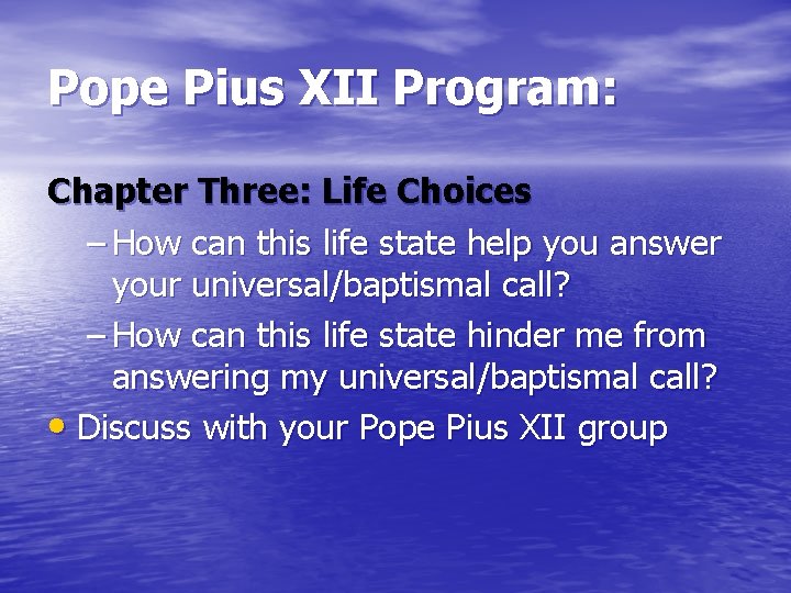 Pope Pius XII Program: Chapter Three: Life Choices – How can this life state