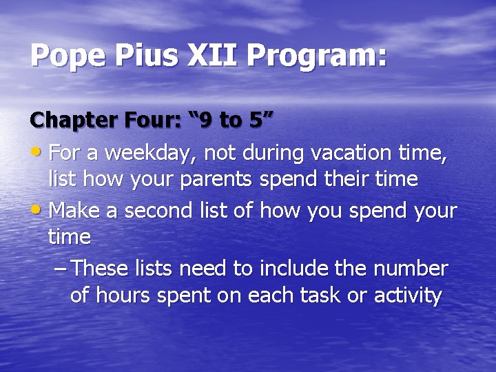 Pope Pius XII Program: Chapter Four: “ 9 to 5” • For a weekday,