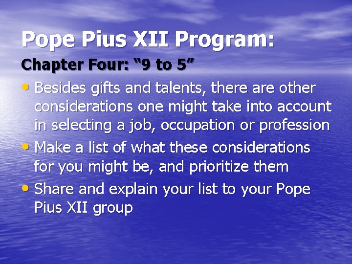 Pope Pius XII Program: Chapter Four: “ 9 to 5” • Besides gifts and