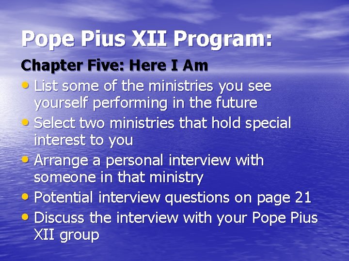 Pope Pius XII Program: Chapter Five: Here I Am • List some of the