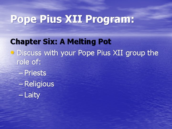 Pope Pius XII Program: Chapter Six: A Melting Pot • Discuss with your Pope