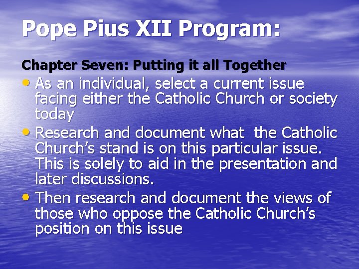 Pope Pius XII Program: Chapter Seven: Putting it all Together • As an individual,