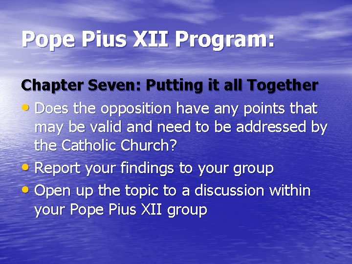 Pope Pius XII Program: Chapter Seven: Putting it all Together • Does the opposition