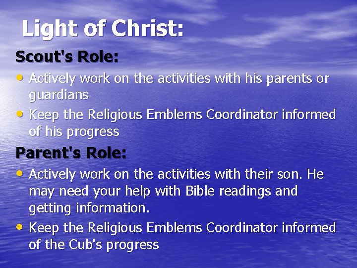 Light of Christ: Scout's Role: • Actively work on the activities with his parents