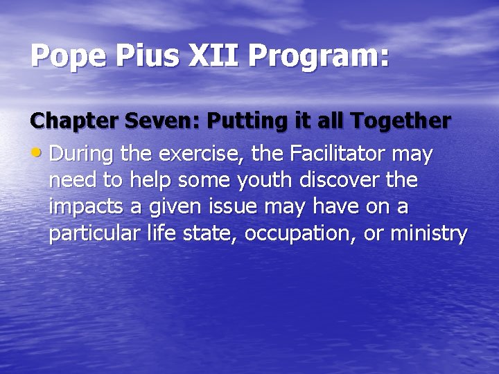 Pope Pius XII Program: Chapter Seven: Putting it all Together • During the exercise,
