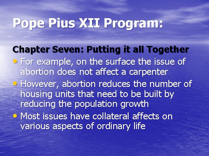 Pope Pius XII Program: Chapter Seven: Putting it all Together • For example, on