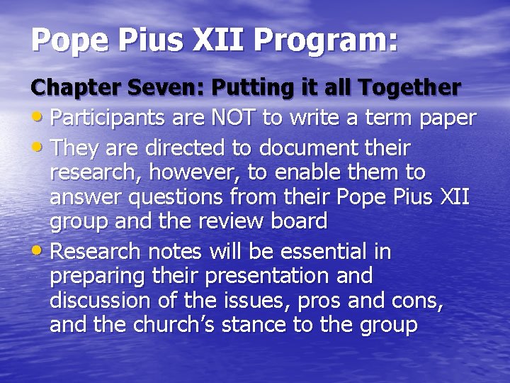 Pope Pius XII Program: Chapter Seven: Putting it all Together • Participants are NOT