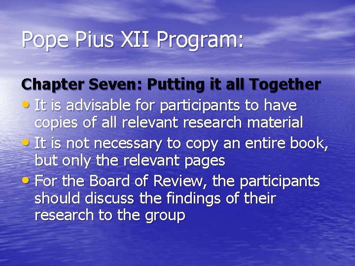 Pope Pius XII Program: Chapter Seven: Putting it all Together • It is advisable