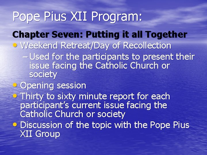Pope Pius XII Program: Chapter Seven: Putting it all Together • Weekend Retreat/Day of