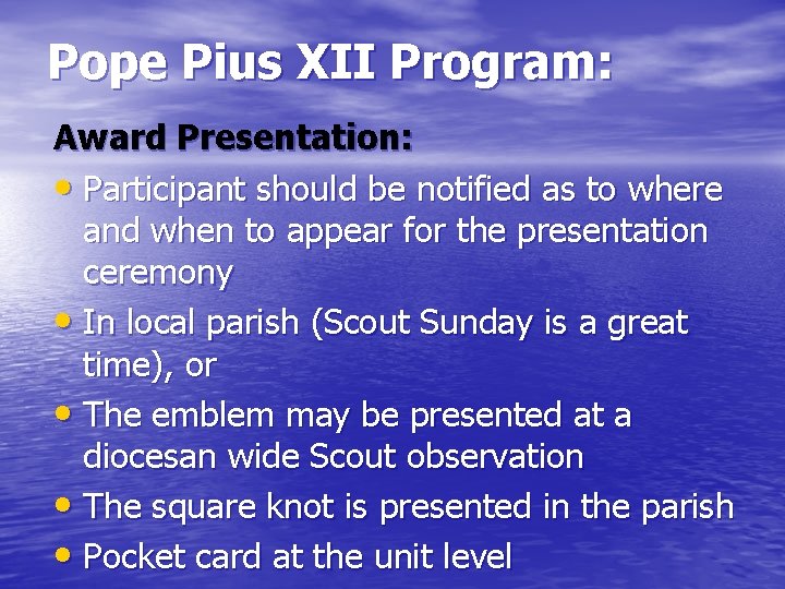 Pope Pius XII Program: Award Presentation: • Participant should be notified as to where