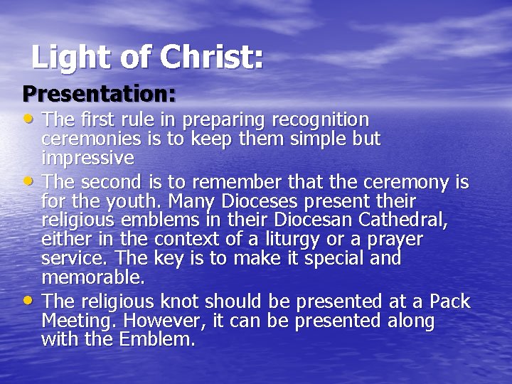 Light of Christ: Presentation: • The first rule in preparing recognition • • ceremonies