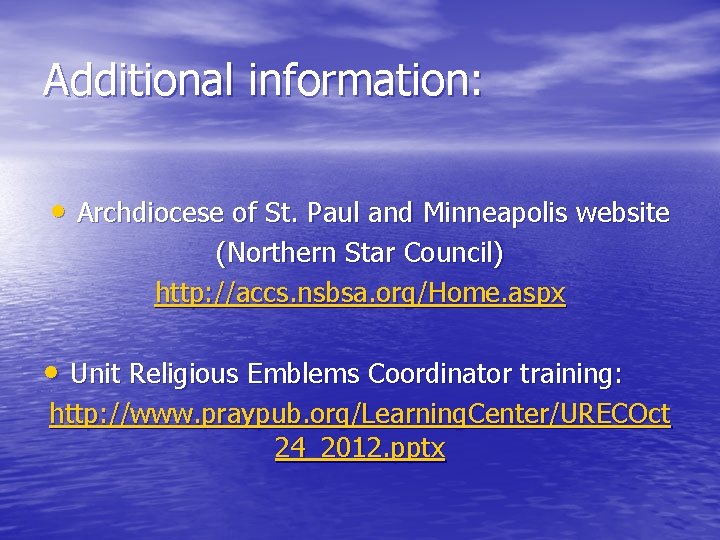 Additional information: • Archdiocese of St. Paul and Minneapolis website (Northern Star Council) http: