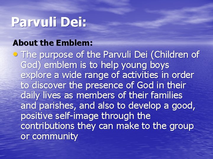 Parvuli Dei: About the Emblem: • The purpose of the Parvuli Dei (Children of