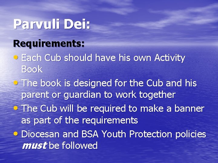 Parvuli Dei: Requirements: • Each Cub should have his own Activity Book • The