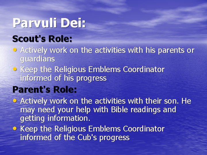 Parvuli Dei: Scout's Role: • Actively work on the activities with his parents or