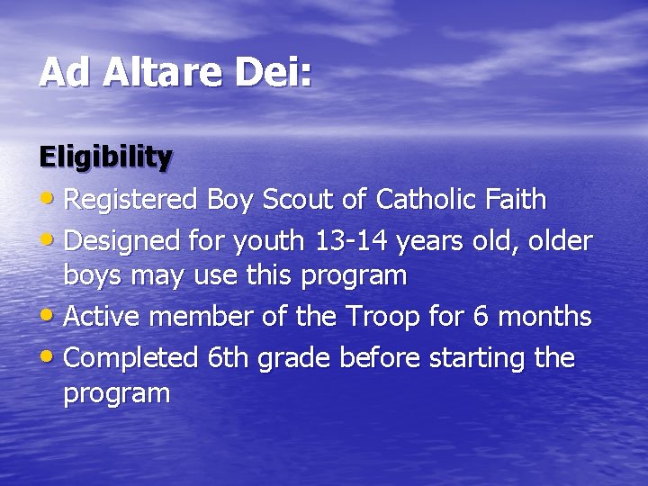 Ad Altare Dei: Eligibility • Registered Boy Scout of Catholic Faith • Designed for