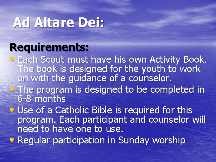 Ad Altare Dei: Requirements: • Each Scout must have his own Activity Book. The