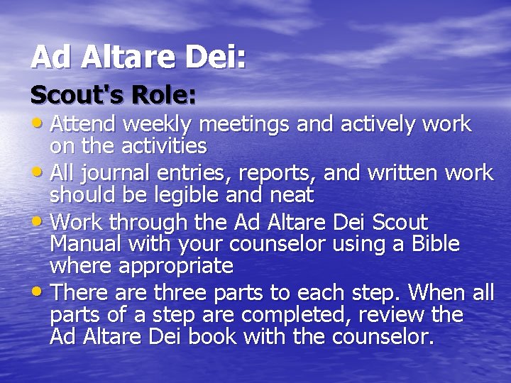 Ad Altare Dei: Scout's Role: • Attend weekly meetings and actively work on the
