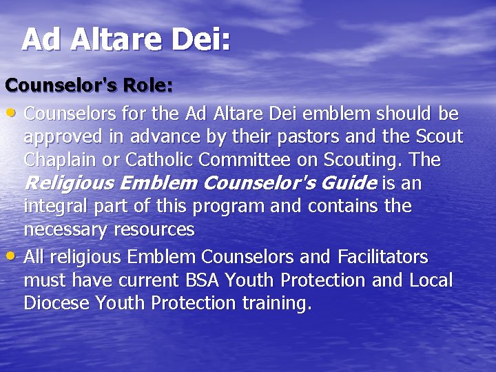 Ad Altare Dei: Counselor's Role: • Counselors for the Ad Altare Dei emblem should