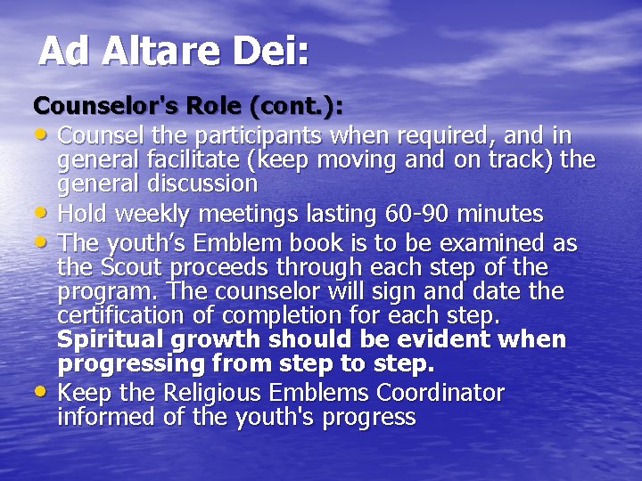 Ad Altare Dei: Counselor's Role (cont. ): • Counsel the participants when required, and