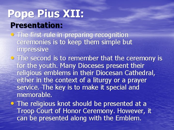 Pope Pius XII: Presentation: • The first rule in preparing recognition • • ceremonies