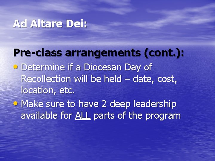Ad Altare Dei: Pre-class arrangements (cont. ): • Determine if a Diocesan Day of
