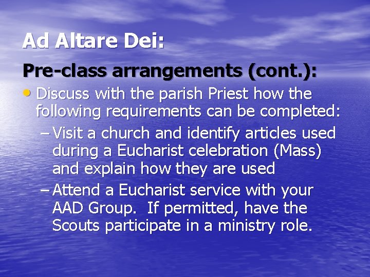 Ad Altare Dei: Pre-class arrangements (cont. ): • Discuss with the parish Priest how