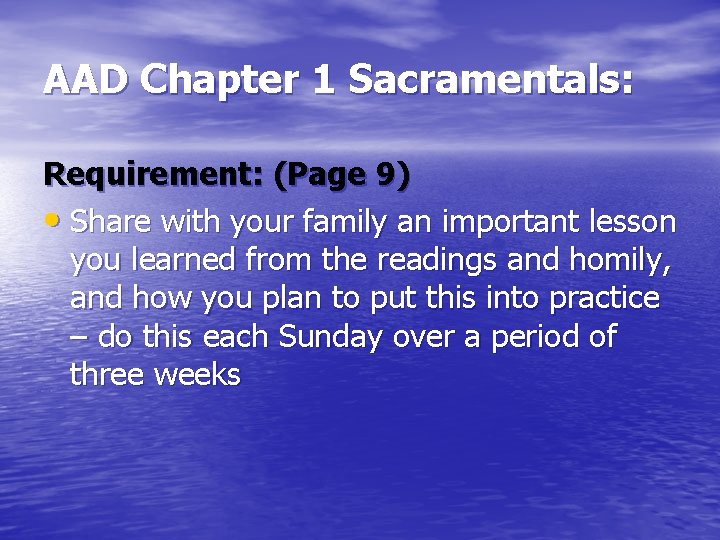 AAD Chapter 1 Sacramentals: Requirement: (Page 9) • Share with your family an important